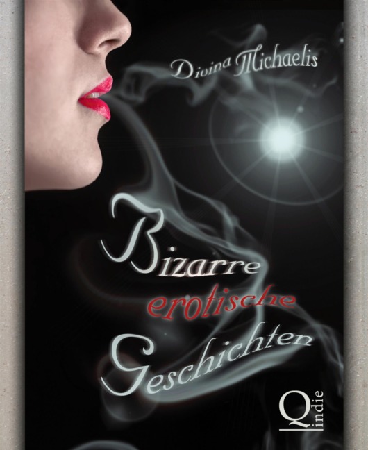 Bizarre erotische Geschichten - Divina Michaelis