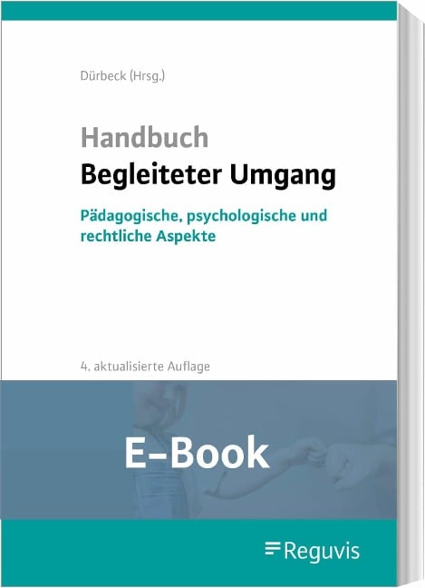 Handbuch Begleiteter Umgang (E-Book) - Janna Beckmann, Odete Cortico, Markus Dietrich, Werner Dürbeck, Anja Federle