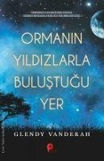 Cover-Bild zum Titel 'Ormanin Yildizlarla Bulustugu Yer' von 'Glendy Vanderah'