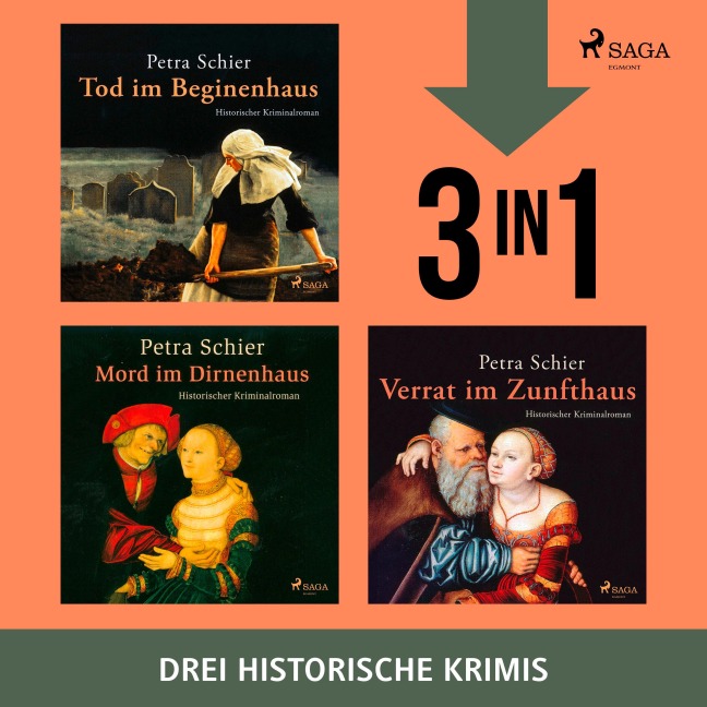 Tod im Beginenhaus, Mord im Dirnenhaus & Verrat im Zunfthaus - Petra Schier