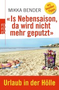 Cover-Bild zum Titel '«Is Nebensaison, da wird nicht mehr geputzt»' von 'Mikka Bender'