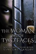 Cover-Bild zum Titel 'The Woman with Two Faces (A Short Thriller)' von 'Vincent Zandri'