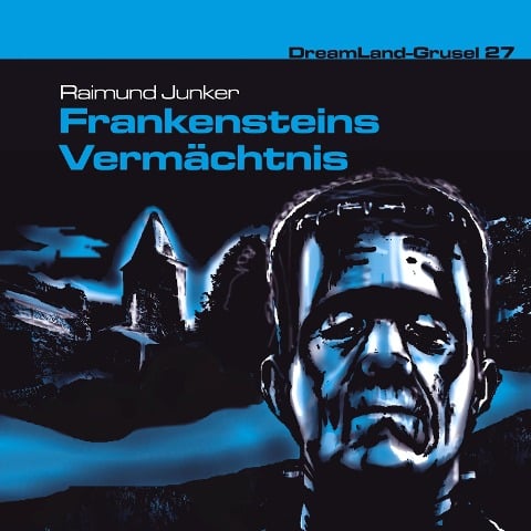 Frankensteins Vermächtnis - Raimund Junker