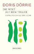 Cover-Bild zum Titel 'Die Welt auf dem Teller' von 'Doris Dörrie'