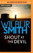 Shout at the Devil - Wilbur Smith