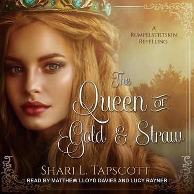 The Queen of Gold and Straw Lib/E - Shari L. Tapscott