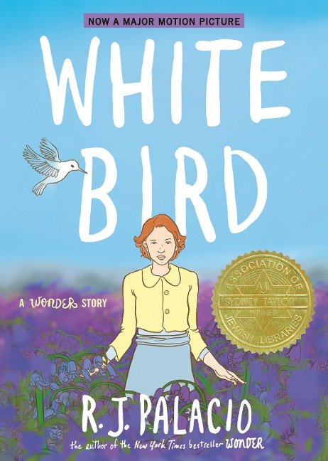 White Bird: A Wonder Story (a Graphic Novel) - R J Palacio