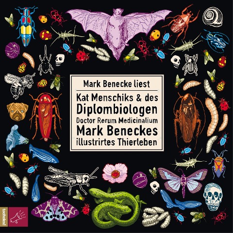 Kat Menschiks und des Diplom-Biologen Doctor Rerum Medicinalium Mark Beneckes Illustrirtes Thierleben - Mark Benecke