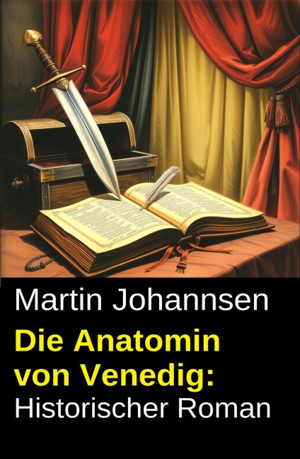 Die Anatomin von Venedig: Historischer Roman - Martin Johannsen