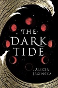 Cover-Bild zum Titel 'The Dark Tide' von 'Alicia Jasinska'