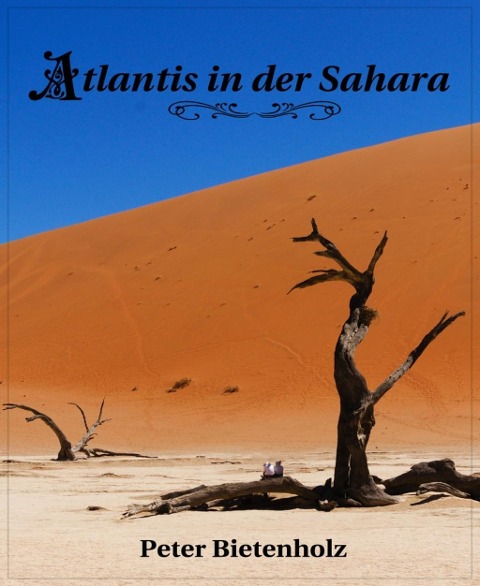 Atlantis in der Sahara - Peter Bietenholz