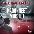 Cover-Bild zum Titel 'Kadonneet muistot' von 'Ata Hautamäki'