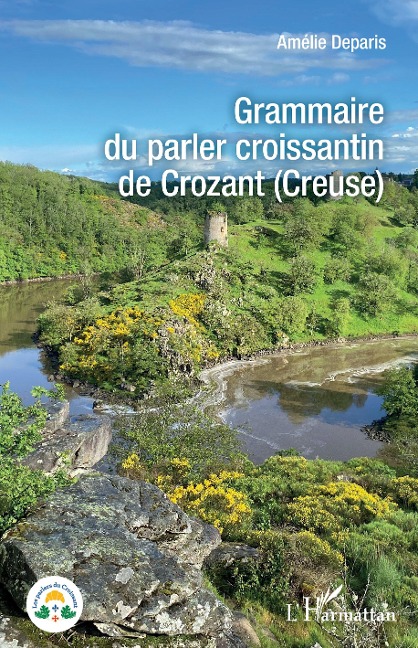 Grammaire du parler croissantin de Crozant (Creuse) - Amélie Deparis
