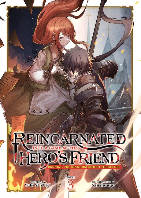 Reincarnated Into a Game as the Hero's Friend: Running the Kingdom Behind the Scenes (Light Novel) Vol. 3 - Yuki Suzuki