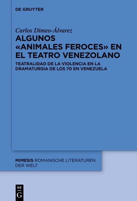 Algunos «animales feroces» en el teatro venezolano - Carlos Dimeo-Álvarez