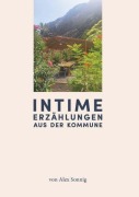 Cover-Bild zum Titel 'Intime Erzählungen aus der Kommune' von 'Alex Sonnig'