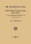 Cover-Bild zum Titel 'Die Neugestaltung des Internationalen Rechts' von 'D. Josephus Jitta'