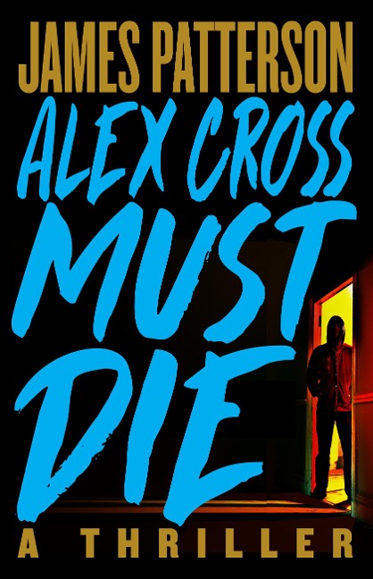Alex Cross Must Die - James Patterson