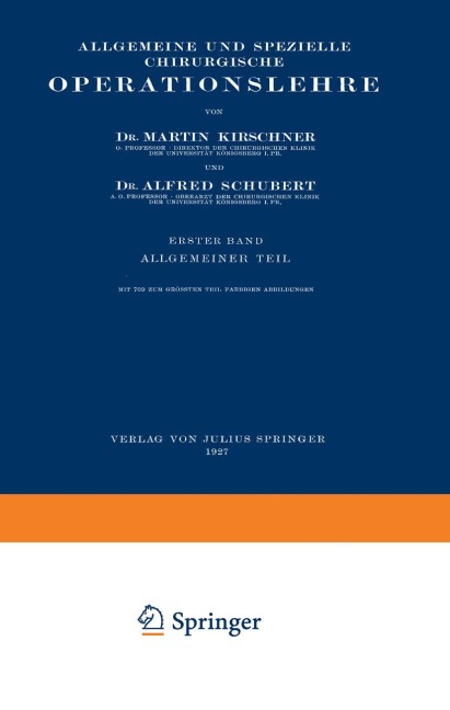 Allgemeine und Spezielle Chirurgische Operationslehre - Alfred Schubert, Martin Kirschner