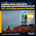 Cover-Bild zum Titel 'Der verschwundene Obelisk (Sherlock Holmes - Die galaktischen Fälle, Folge 25)' von 'Arthur Conan Doyle, S. Pomej'