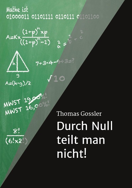 Durch Null teilt man nicht! - Thomas Gossler