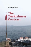 Cover-Bild zum Titel 'The Turkishness Contract' von 'Baris Ünlü'