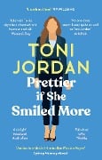 Prettier if She Smiled More - Toni Jordan