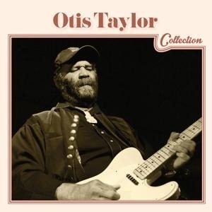 Otis Taylor Collection - Otis Taylor