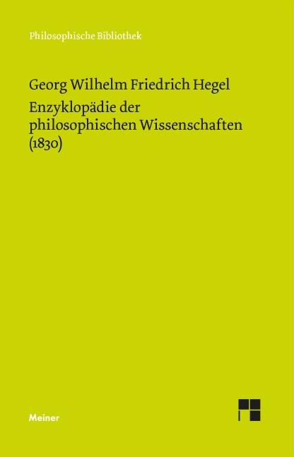 Enzyklopädie der philosophischen Wissenschaften im Grundriss (1830) - Georg Wilhelm Friedrich Hegel