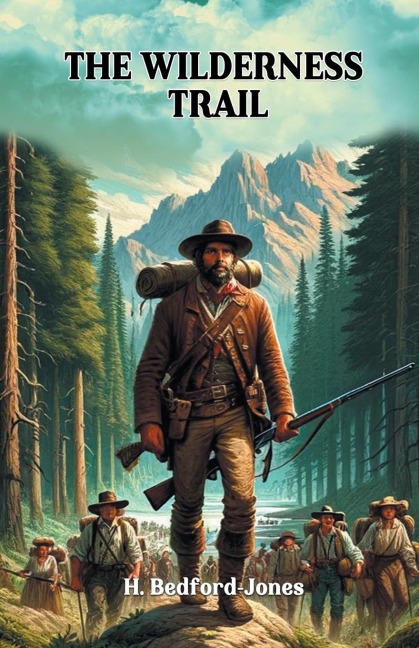 The Wilderness Trail - H. Bedford-Jones