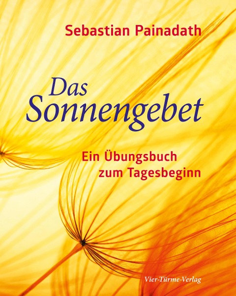 Das Sonnengebet - Sebastian Painadath