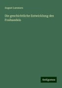 Die geschichtliche Entwicklung des Freihandels - August Lammers