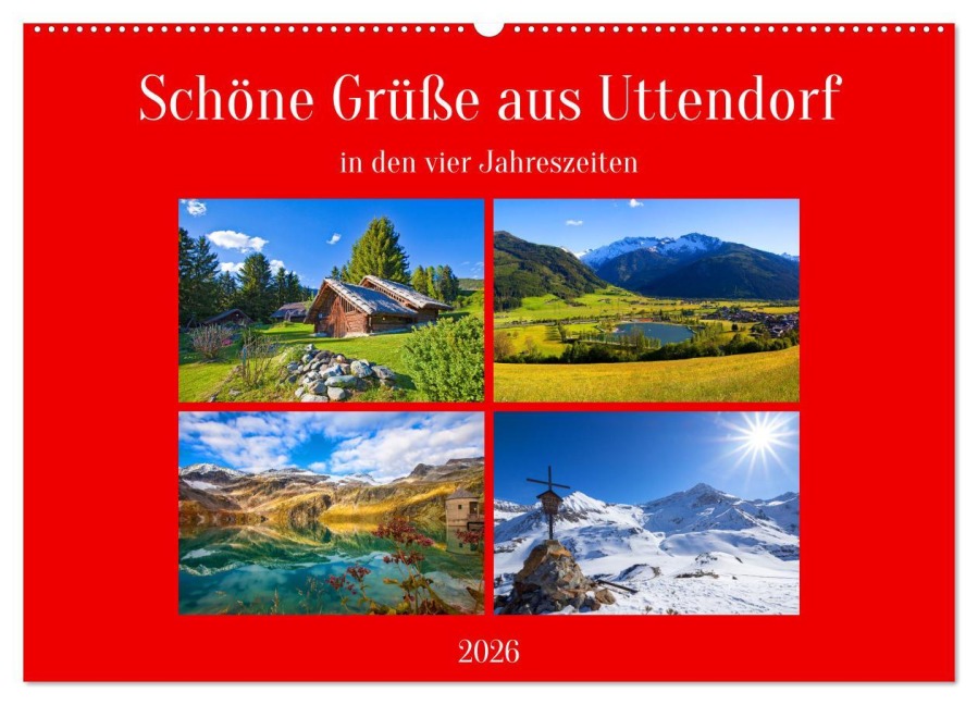Schöne Grüße aus Uttendorf (Wandkalender 2026 DIN A2 quer), CALVENDO Monatskalender - Christa Kramer