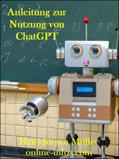 Anleitung zur Nutzung von ChatGPT - Hans-Juergen Mueller