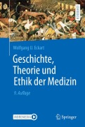 Cover-Bild zum Titel 'Geschichte, Theorie und Ethik der Medizin' von 'Wolfgang U. Eckart'