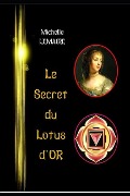 Cover-Bild zum Titel 'Le Secret du Lotus d'or' von 'Michelle Lemaire'