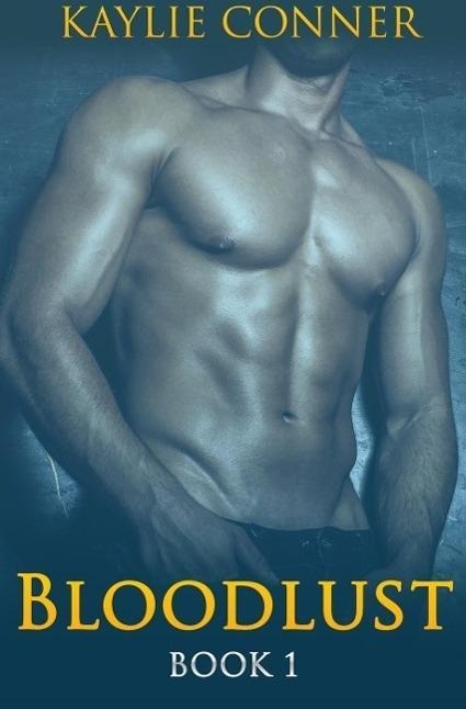 Bloodlust Book 1 - Kaylie Conner