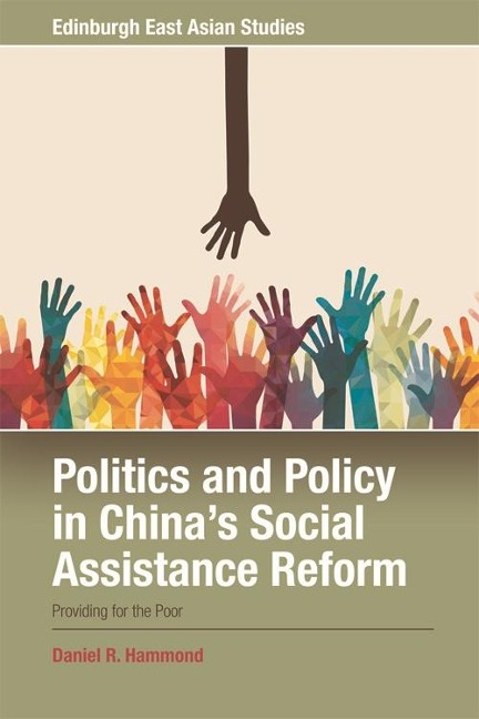 Politics and Policy in China's Social Assistance Reform - Daniel R. Hammond