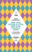 Cover-Bild zum Titel 'Per una scuola viva, per una scuola vera' von 'Lev Tolstoj'