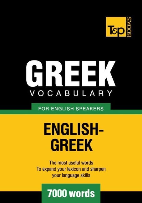 Greek vocabulary for English speakers - 7000 words - Andrey Taranov