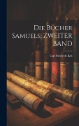 Cover-Bild zum Titel 'Die Bücher Samuels, ZWEITER BAND' von 'Carl Friedrich Keil'
