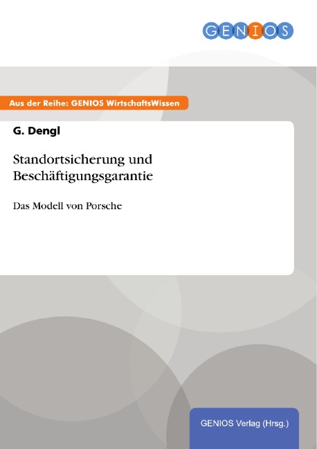 Standortsicherung und Beschäftigungsgarantie - G. Dengl