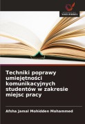 Cover-Bild zum Titel 'Techniki poprawy umiej¿tno¿ci komunikacyjnych studentów w zakresie miejsc pracy' von 'Afsha Jamal Mohidden Mohammed'