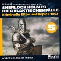 Cover-Bild zum Titel 'Kriminelle Ritter auf Kepler-186f (Sherlock Holmes - Die galaktischen Fälle, Folge 5)' von 'Arthur Conan Doyle, S. Pomej'