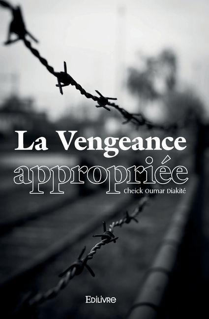 La Vengeance appropriée - Cheick Oumar Diakité
