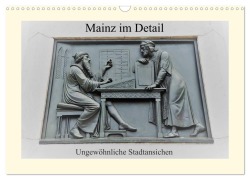 Cover-Bild zum Titel 'Mainz im Detail - Ungewöhnliche Stadtansichten (Wandkalender 2027 DIN A3 quer), CALVENDO Monatskalender' von 'DieReiseEule'