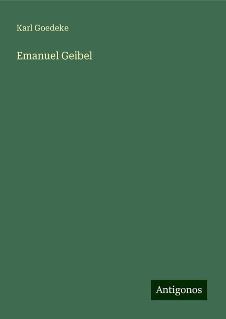 Emanuel Geibel - Karl Goedeke