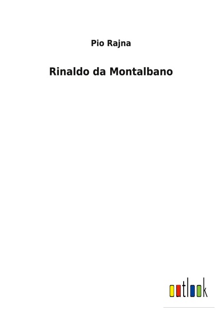 Rinaldo da Montalbano - Pio Rajna