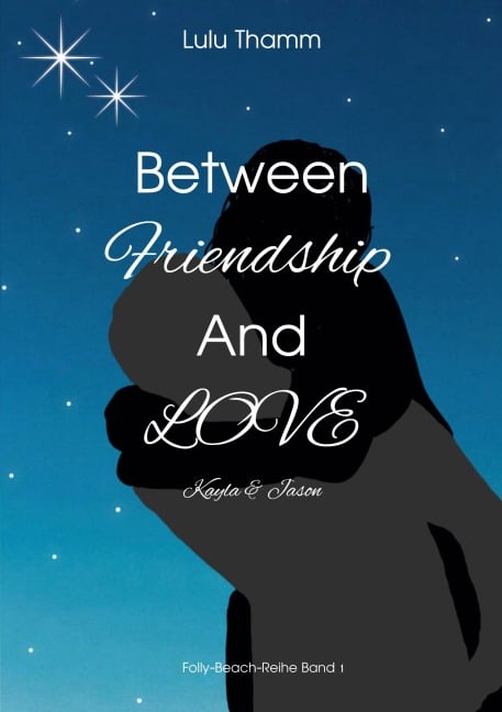 Between Friendship And Love - Lulu Thamm