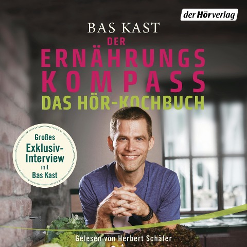 Der Ernährungskompass - Das Hör-Kochbuch - Bas Kast